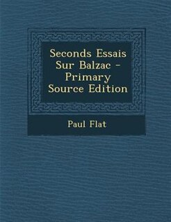 Front cover_Seconds Essais Sur Balzac - Primary Source Edition