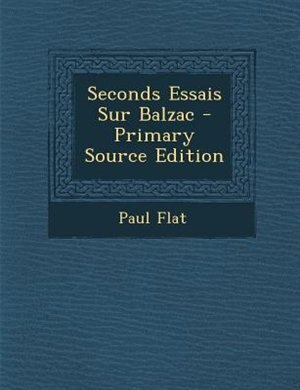 Front cover_Seconds Essais Sur Balzac - Primary Source Edition