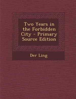 Couverture_Two Years in the Forbidden City - Primary Source Edition