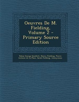 Couverture_Oeuvres De M. Fielding, Volume 2 - Primary Source Edition