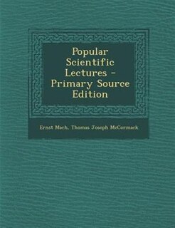 Popular Scientific Lectures - Primary Source Edition