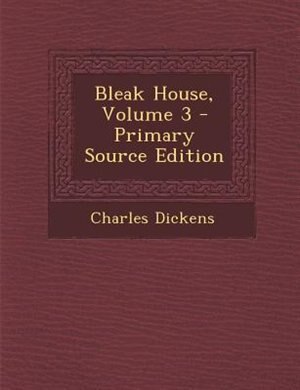 Couverture_Bleak House, Volume 3 - Primary Source Edition