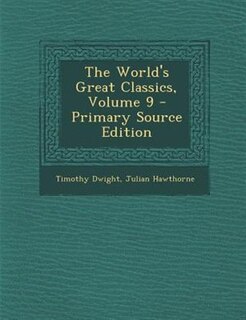 Front cover_The World's Great Classics, Volume 9 - Primary Source Edition