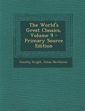 Front cover_The World's Great Classics, Volume 9 - Primary Source Edition