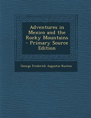 Front cover_Adventures in Mexico and the Rocky Mountains