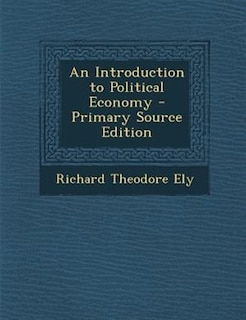 Couverture_An Introduction to Political Economy - Primary Source Edition