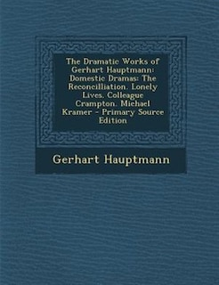 Front cover_The Dramatic Works of Gerhart Hauptmann