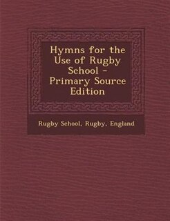 Couverture_Hymns for the Use of Rugby School - Primary Source Edition
