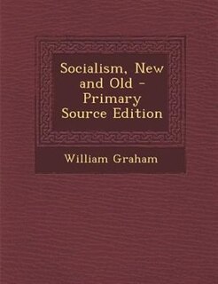 Socialism, New and Old - Primary Source Edition