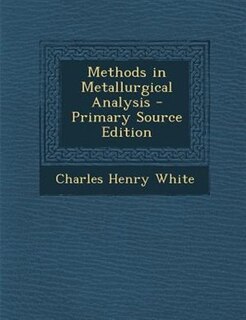 Front cover_Methods in Metallurgical Analysis - Primary Source Edition