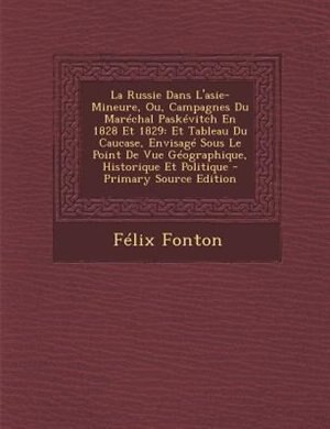 Front cover_La Russie Dans L'asie-Mineure, Ou, Campagnes Du MarTchal PaskTvitch En 1828 Et 1829