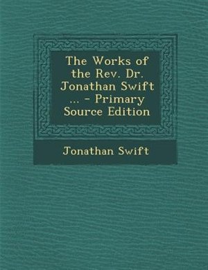 Front cover_The Works of the Rev. Dr. Jonathan Swift ... - Primary Source Edition