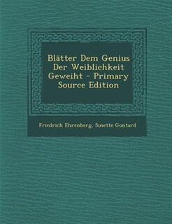 Couverture_BlStter Dem Genius Der Weiblichkeit Geweiht - Primary Source Edition