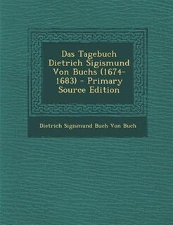 Couverture_Das Tagebuch Dietrich Sigismund Von Buchs (1674-1683) - Primary Source Edition