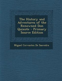 The History and Adventures of the Renowned Don Quixote