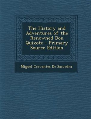 The History and Adventures of the Renowned Don Quixote