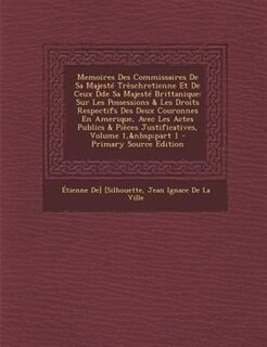 Couverture_Memoires Des Commissaires De Sa MajestT TrFschretienne Et De Ceux Dde Sa MajestT Brittanique