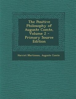 Couverture_The Positive Philosophy of Auguste Comte, Volume 2 - Primary Source Edition