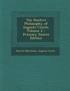 Couverture_The Positive Philosophy of Auguste Comte, Volume 2 - Primary Source Edition