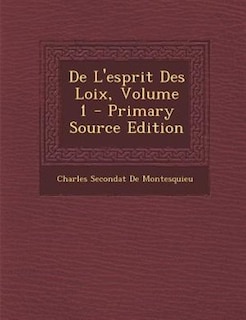 Front cover_De L'esprit Des Loix, Volume 1 - Primary Source Edition