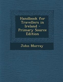 Couverture_Handbook for Travellers in Ireland - Primary Source Edition