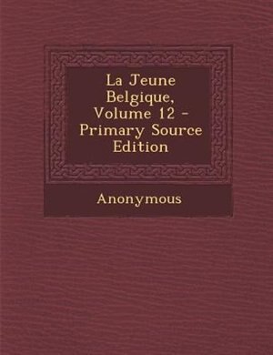 Couverture_La Jeune Belgique, Volume 12 - Primary Source Edition