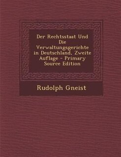 Front cover_Der Rechtsstaat Und Die Verwaltungsgerichte in Deutschland, Zweite Auflage - Primary Source Edition