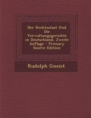 Front cover_Der Rechtsstaat Und Die Verwaltungsgerichte in Deutschland, Zweite Auflage - Primary Source Edition
