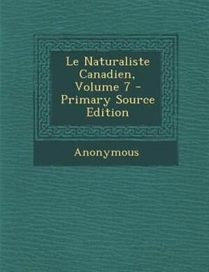Couverture_Le Naturaliste Canadien, Volume 7 - Primary Source Edition