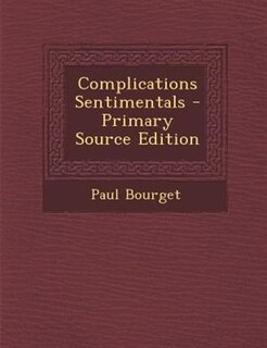 Complications Sentimentals - Primary Source Edition