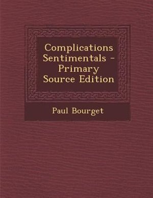 Complications Sentimentals - Primary Source Edition