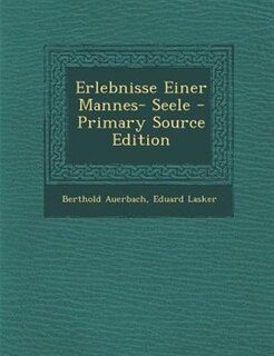 Erlebnisse Einer Mannes- Seele - Primary Source Edition