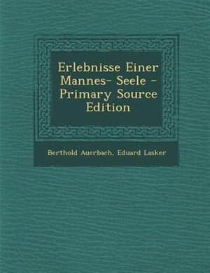 Erlebnisse Einer Mannes- Seele - Primary Source Edition