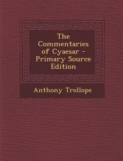 Couverture_The Commentaries of Cyaesar - Primary Source Edition