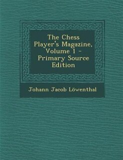 Couverture_The Chess Player's Magazine, Volume 1