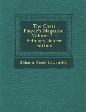 Couverture_The Chess Player's Magazine, Volume 1