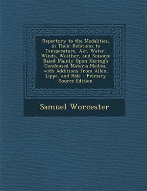 Couverture_Repertory to the Modalities, in Their Relations to Temperature, Air, Water, Winds, Weather, and Seasons