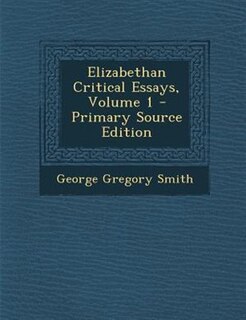 Front cover_Elizabethan Critical Essays, Volume 1