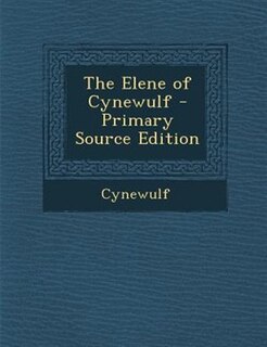 Front cover_The Elene of Cynewulf - Primary Source Edition