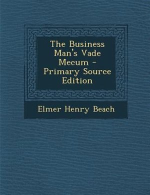 Couverture_The Business Man's Vade Mecum - Primary Source Edition