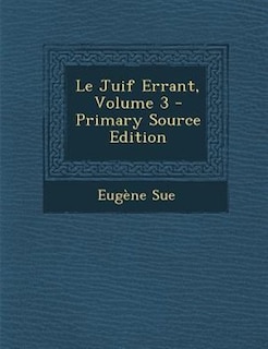Couverture_Le Juif Errant, Volume 3 - Primary Source Edition