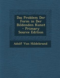 Das Problem Der Form in Der Bildenden Kunst