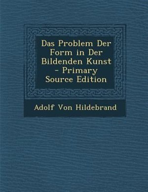 Das Problem Der Form in Der Bildenden Kunst
