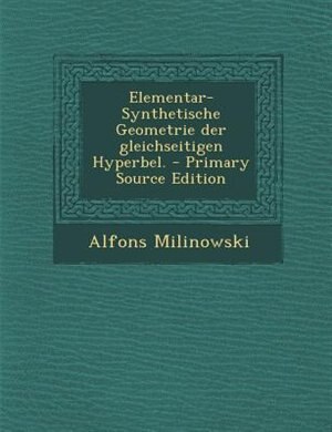 Front cover_Elementar-Synthetische Geometrie der gleichseitigen Hyperbel. - Primary Source Edition