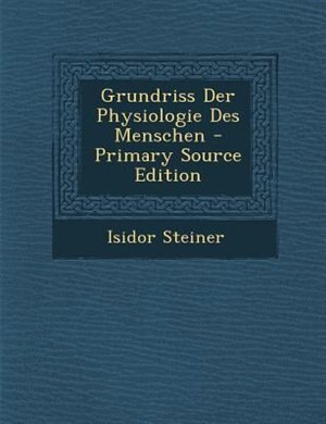 Front cover_Grundriss Der Physiologie Des Menschen - Primary Source Edition