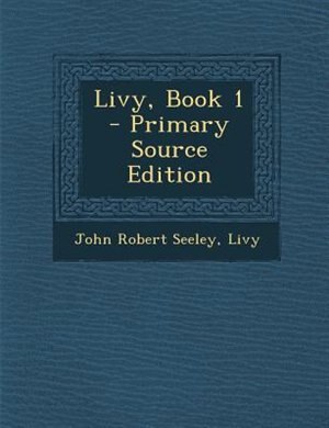 Livy, Book 1 - Primary Source Edition
