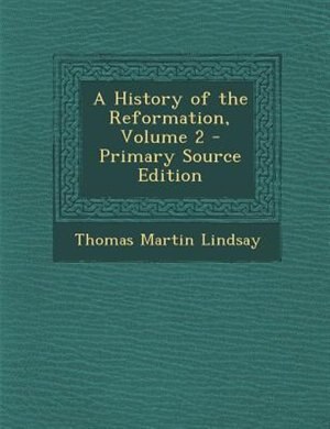 Couverture_A History of the Reformation, Volume 2 - Primary Source Edition