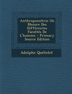 Front cover_Anthropométrie Où Mesure Des Différentes Facultés De L'homme