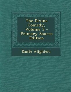 The Divine Comedy, Volume 3 - Primary Source Edition