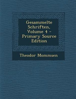 Gesammelte Schriften, Volume 4 - Primary Source Edition